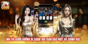 Link tải Go88 Không Bị Chặn, An Toàn Bảo Mật Và Chính Xác