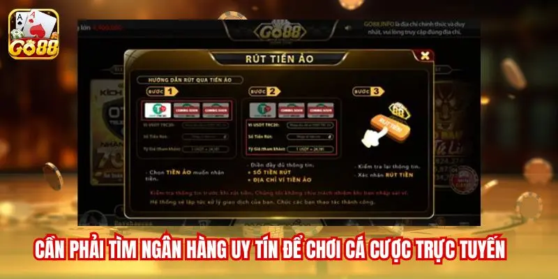 Cần phải tìm ngân hàng uy tín để chơi cá cược trực tuyến