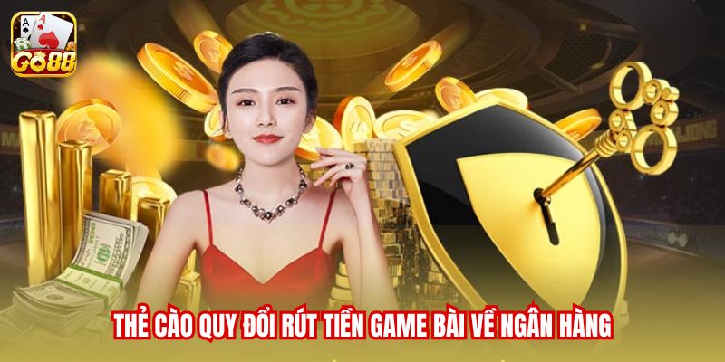 Thẻ cào quy đổi rút tiền game bài về ngân hàng